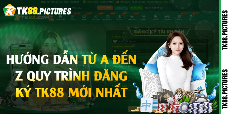 Hướng dẫn từ A đến Z quy trình đăng ký TK88 mới nhất