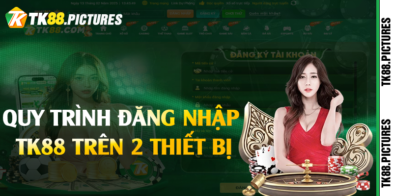 Quy trình đăng nhập TK88 trên 2 thiết bị